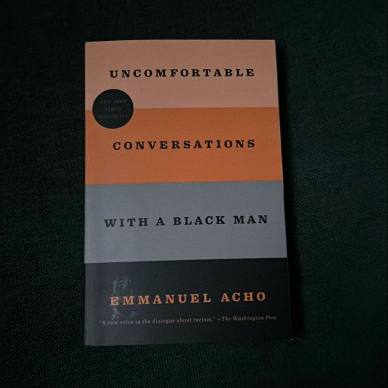 Uncomfortable Conversations with a Black Man