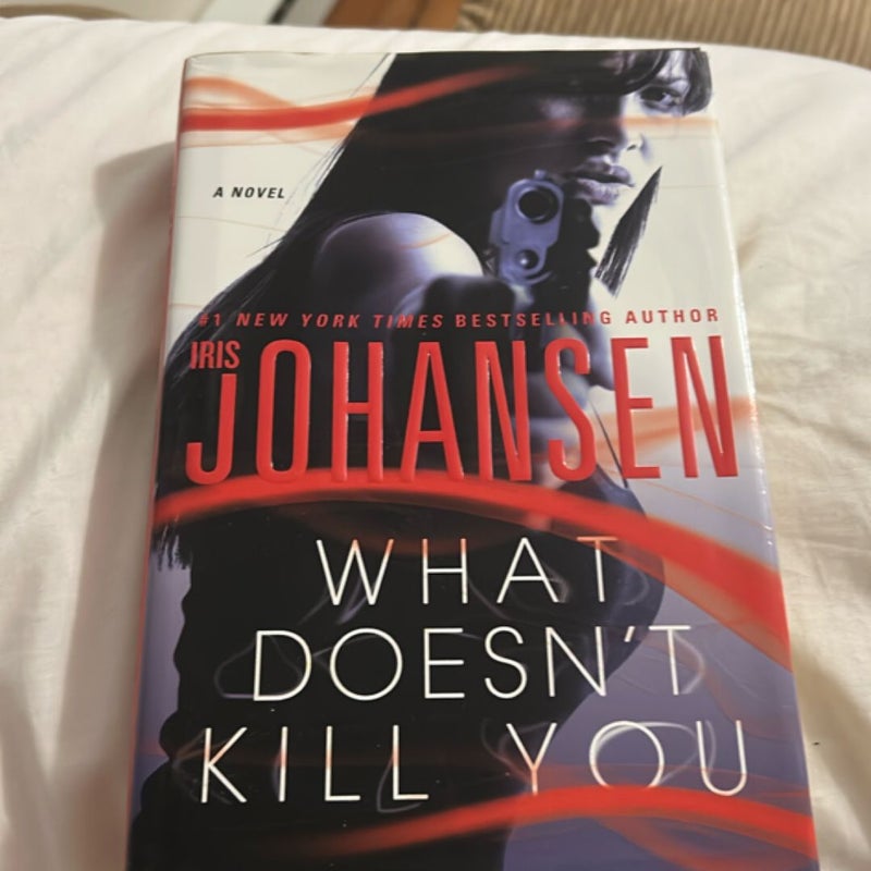 What Doesn't Kill You
