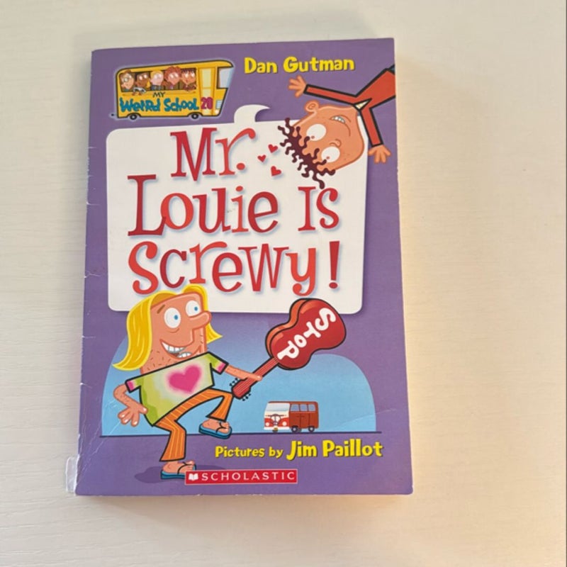 My Weird School #20: Mr. Louie Is Screwy!