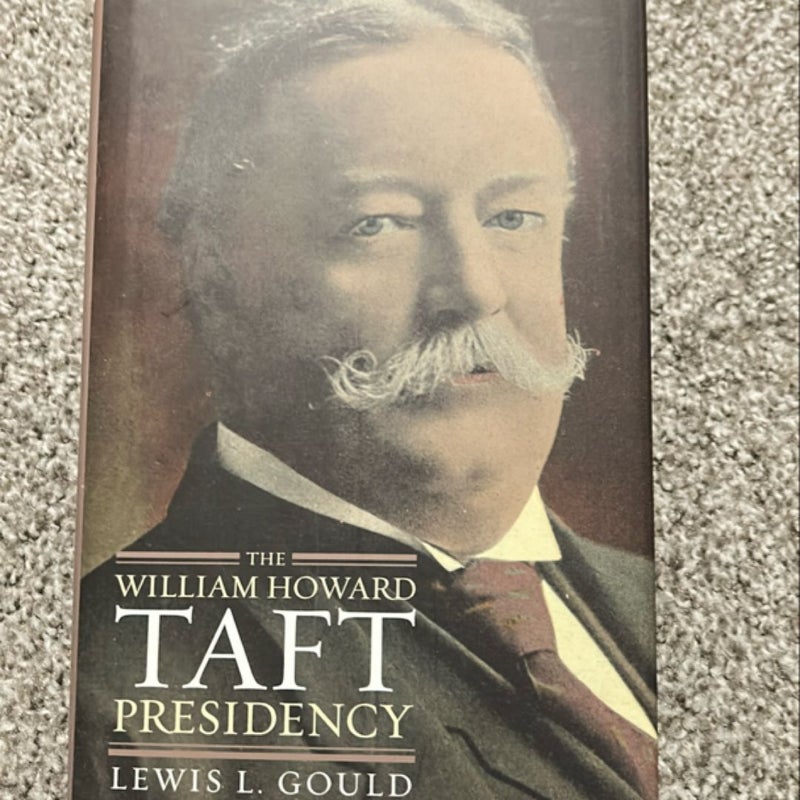 The William Howard Taft Presidency