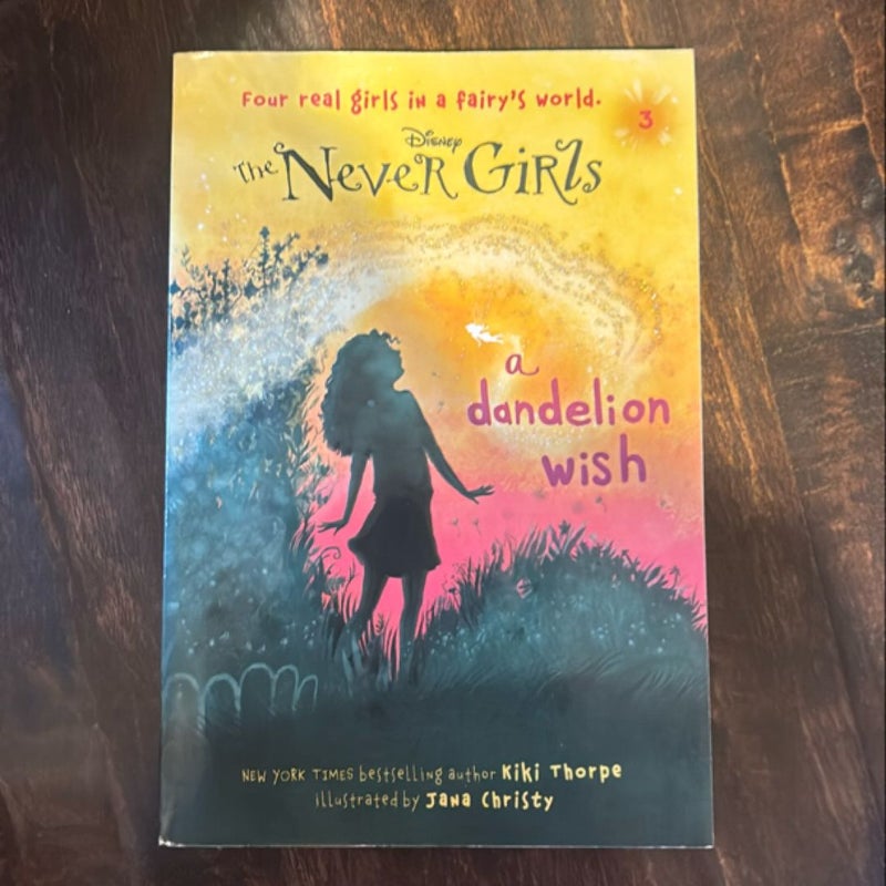 Never Girls #3: a Dandelion Wish (Disney: the Never Girls)