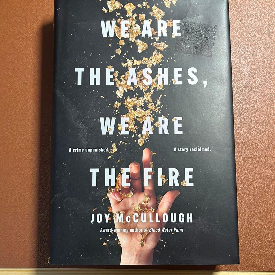 We Are the Ashes, We Are the Fire