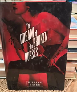 The Dream of the Broken Horses