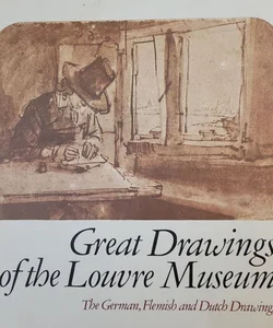 Great Drawings of the Louvre Museum: The German, Flemish, and Dutch Drawings