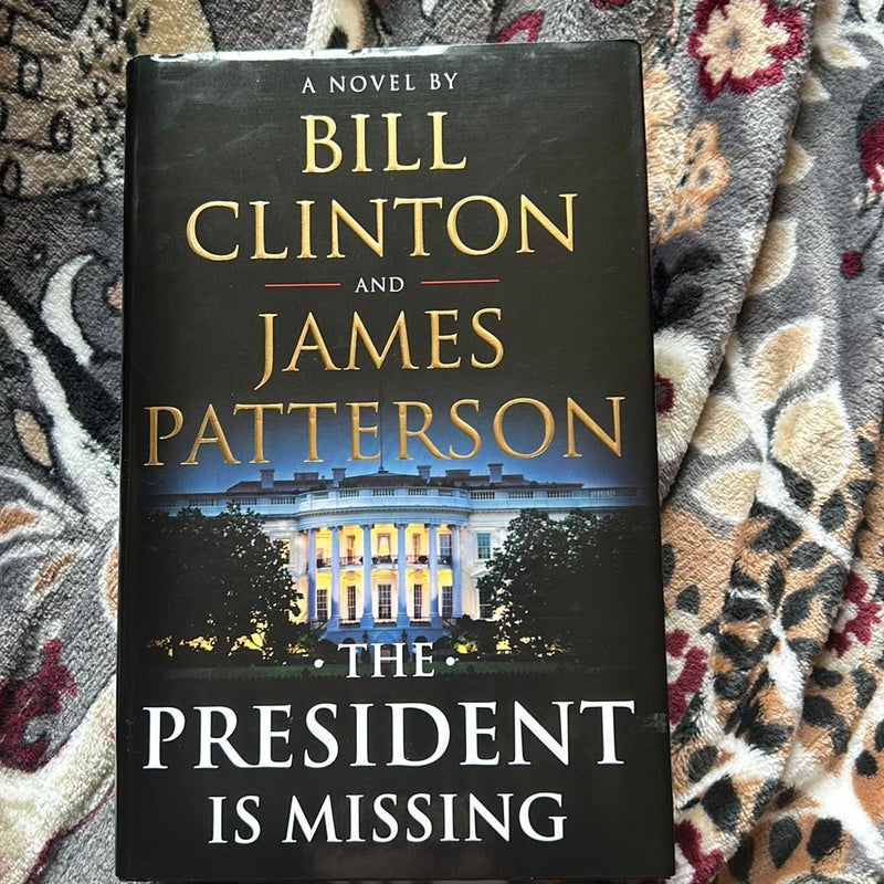 The President Is Missing — SIGNED BY PRESIDENT CLINTON