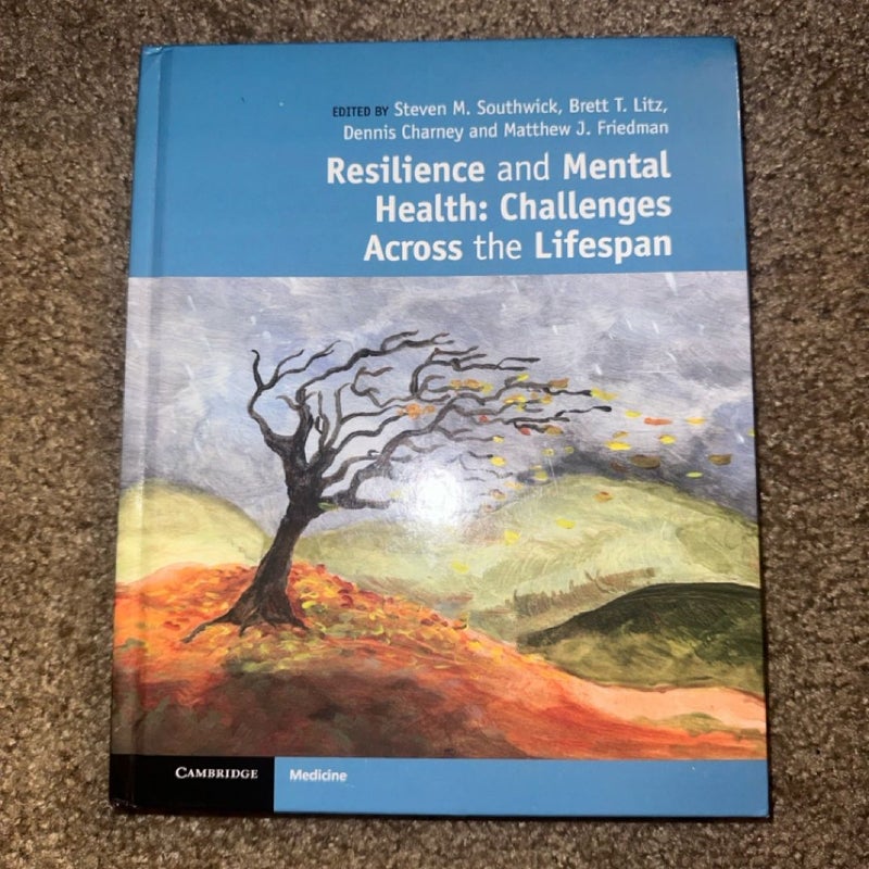 Resilience and Mental Health: Challenges Across the Lifespan