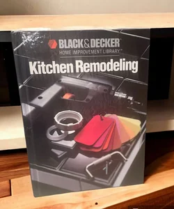 Kitchen Remodeling (Black & Decker Home Improvement Library)