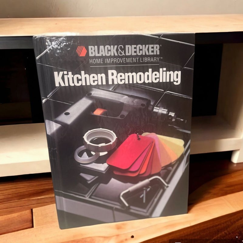 Kitchen Remodeling (Black & Decker Home Improvement Library)