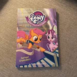 My Little Pony: Ponyville Mysteries: Cursed Crusaders