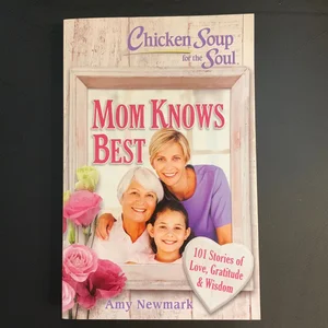 Chicken Soup for the Soul: Mom Knows Best
