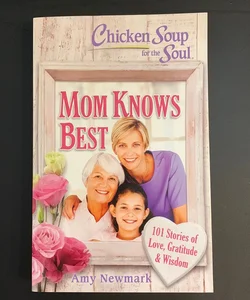 Chicken Soup for the Soul: Mom Knows Best