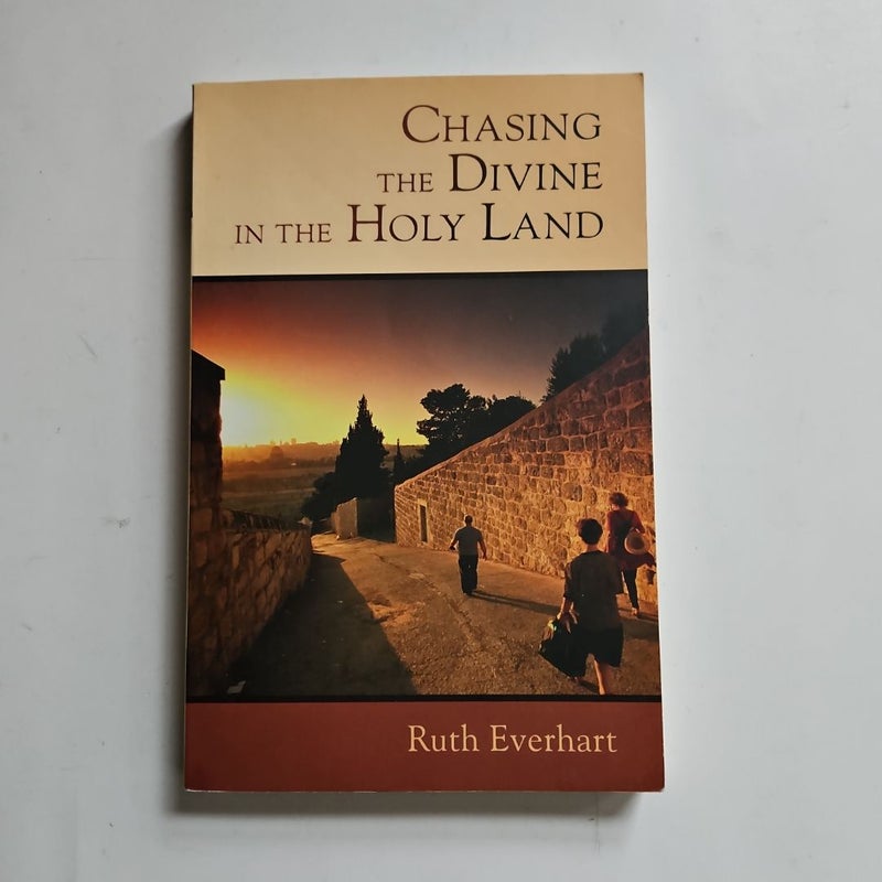 Chasing the Divine in the Holy Land