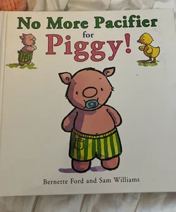 No More Pacifier for Piggy!