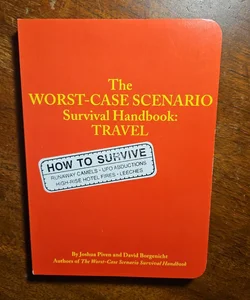 The Worst-Case Scenario Survival Handbook: Travel