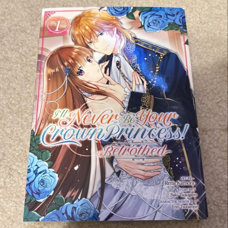 I'll Never Be Your Crown Princess! - Betrothed (Manga) Vol. 1