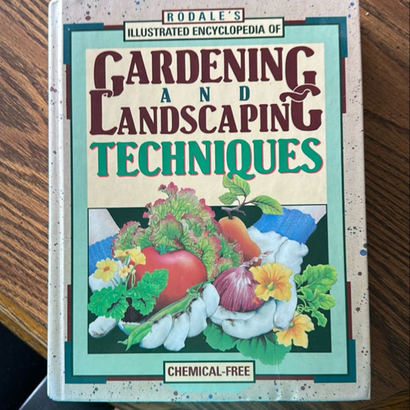 Rodale's Illustrated Encyclopedia of Gardening and Landscaping Techniques