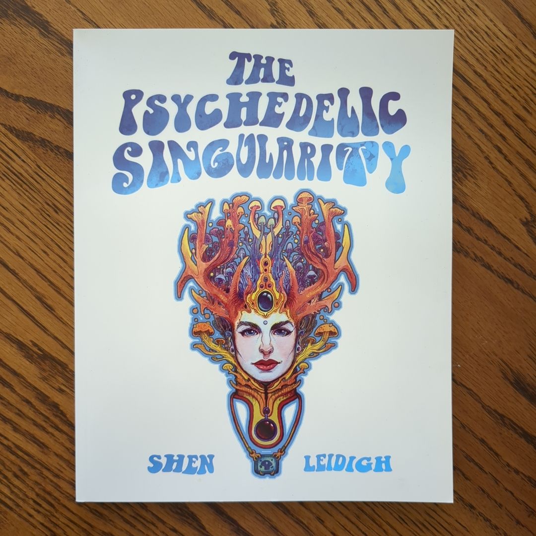 The Psychedelic Singularity (signed)