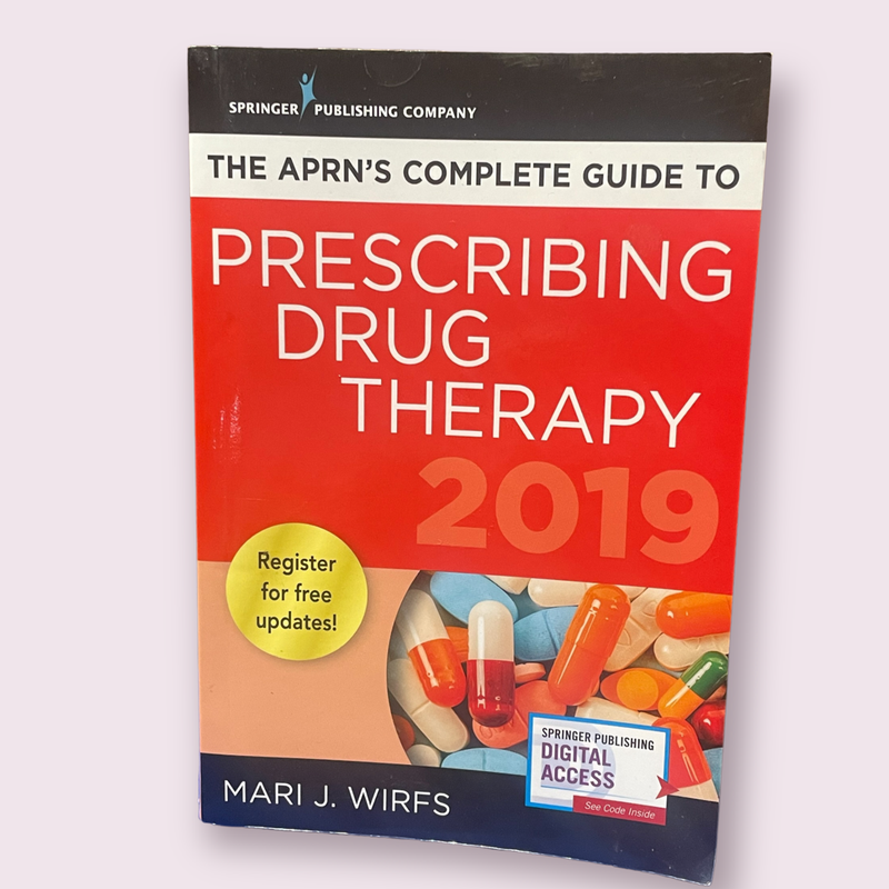 The Aprn's Complete Guide to Prescribing Drug Therapy 2019