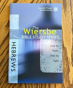 Hebrews - Live by Faith, Not by Sight