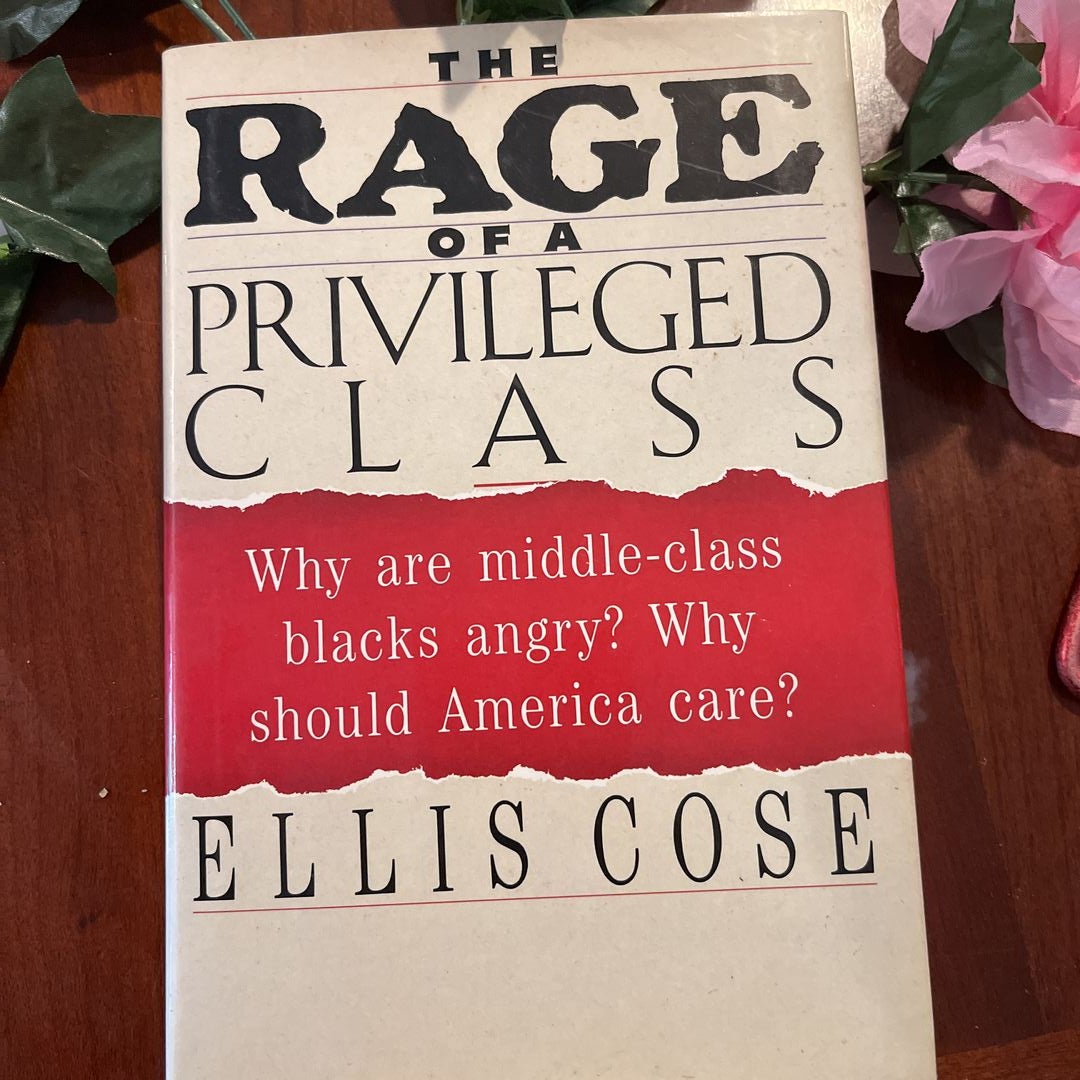 The Rage of a Privileged Class