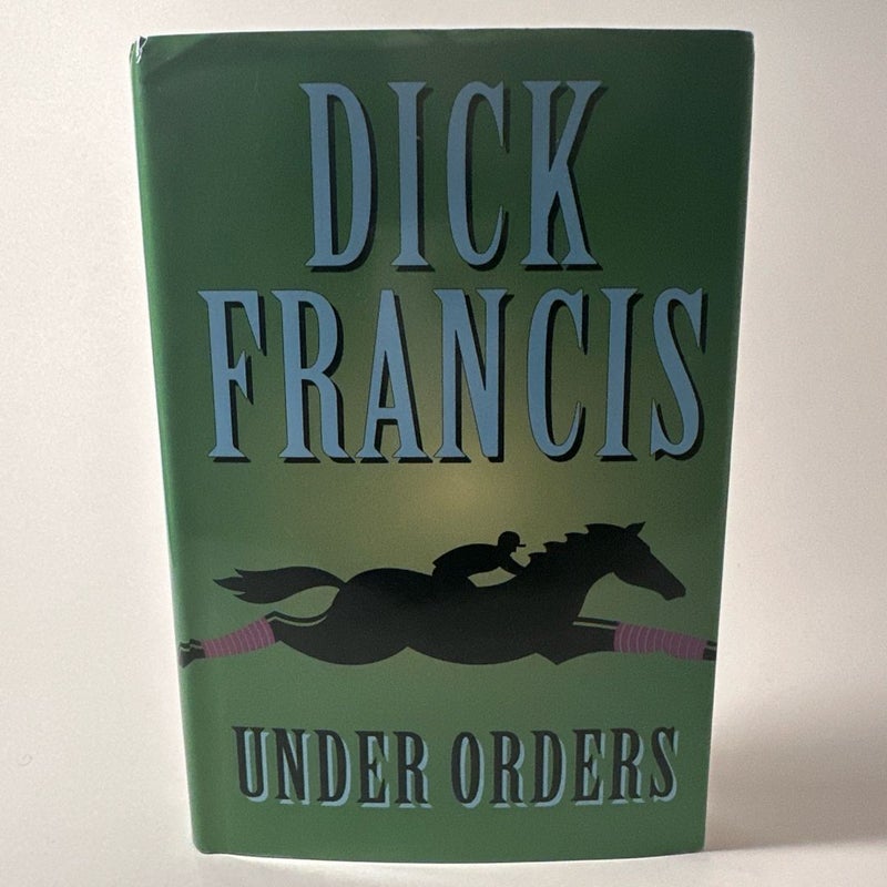 Under Orders by Dick Francis Novel (2006, Hardcover)