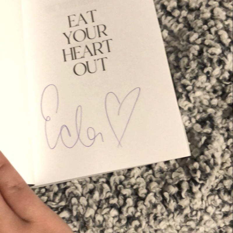 Eat Your Heart Out (Signed)