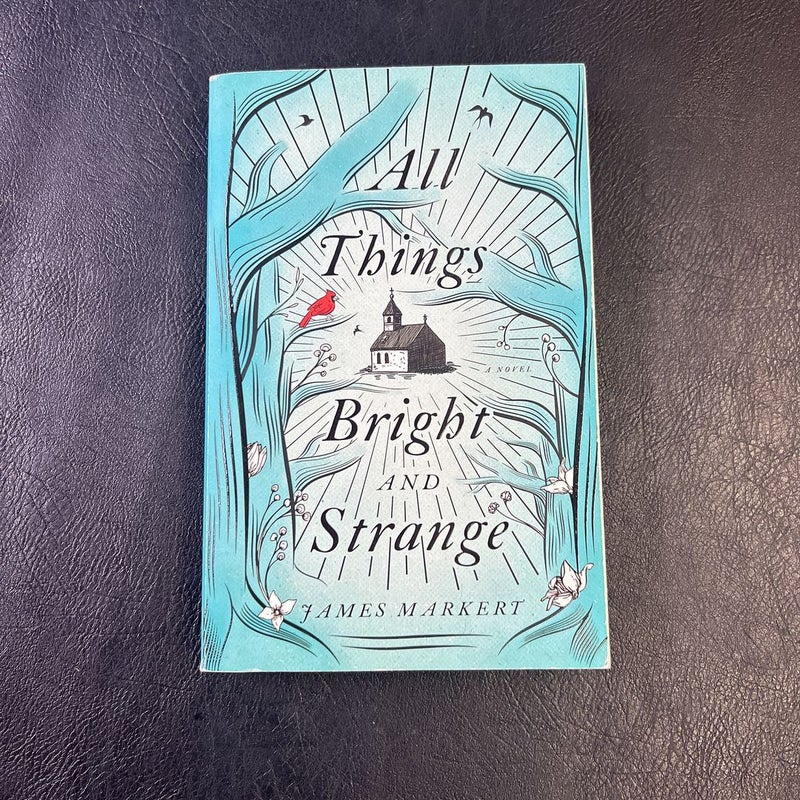 All Things Bright and Strange