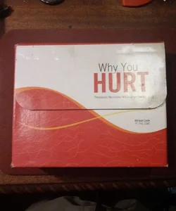 Why you hurt
