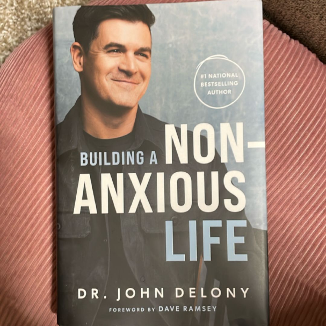 Building a Non-Anxious Life