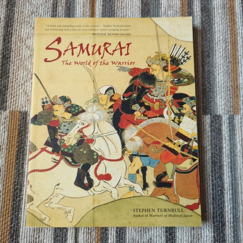 Samurai - the World of the Warrior