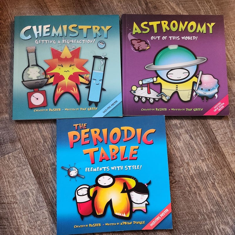 Basher Science: the Periodic Table, Astronomy, and Chemistry