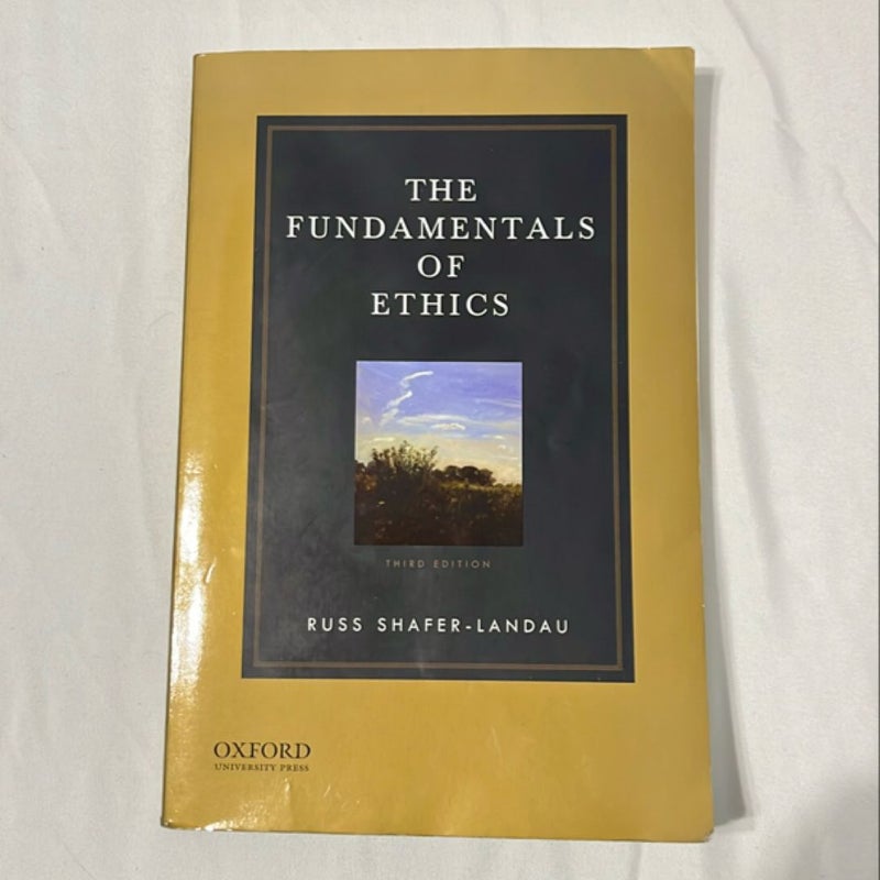 The Fundamentals of Ethics