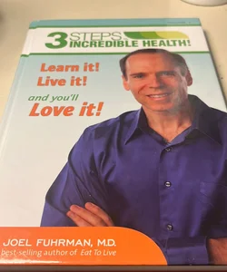 3 Steps to Incredible Health