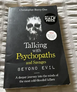 Talking with Psychopaths and Savages: Beyond Evil