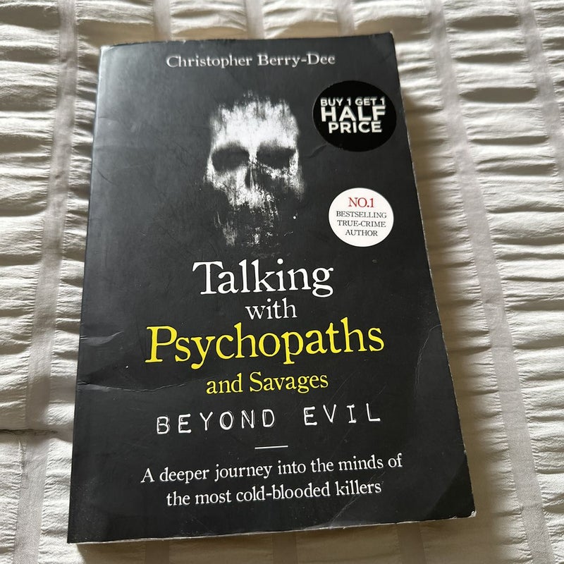 Talking with Psychopaths and Savages: Beyond Evil