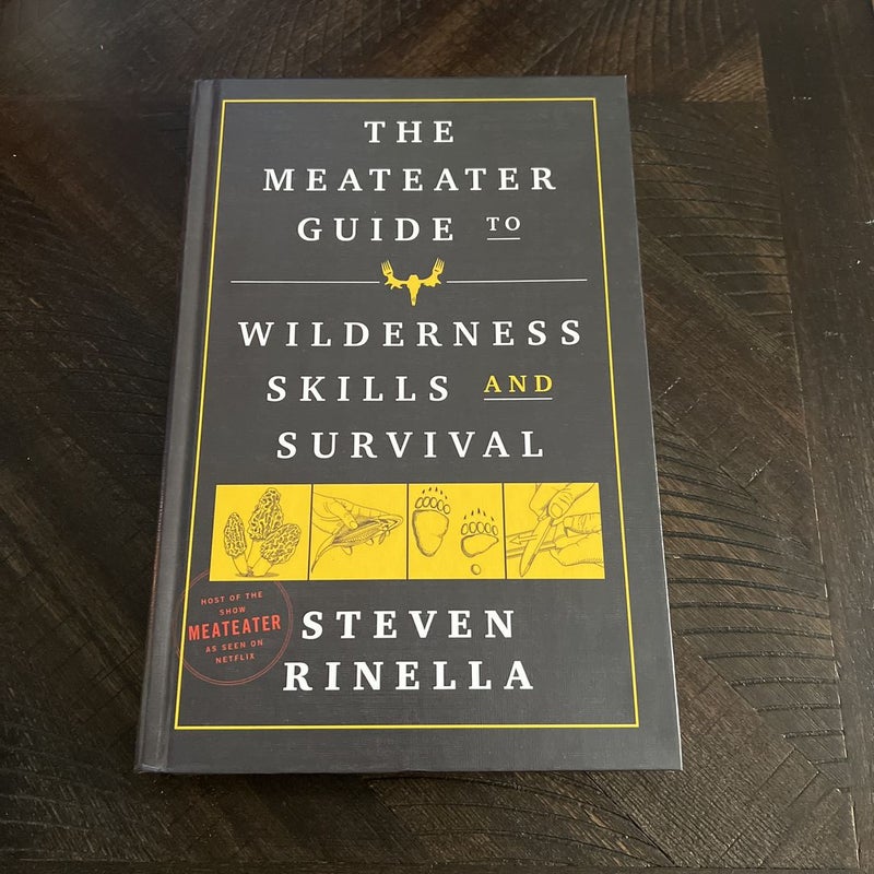 The MeatEater Guide to Wilderness Skills and Survival by Steven Rinella,  Paperback | Pangobooks
