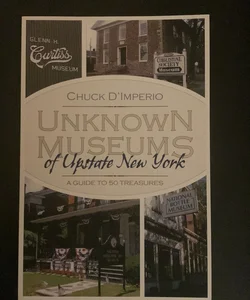 Unknown Museums of Upstate New York