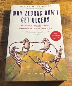 Why Zebras Don't Get Ulcers -Revised Edition