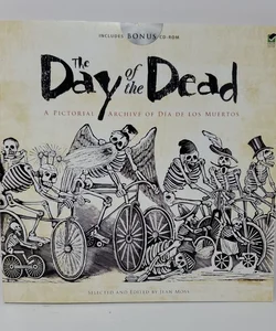 The Day of the Dead - A Pictorial Archive of Dia de los Muertos