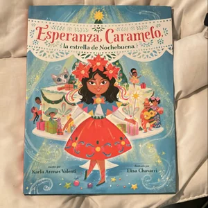 Esperanza Caramelo, la Estrella de Nochebuena (Esperanza Caramelo, the Star of Nochebuena Spanish Edition)