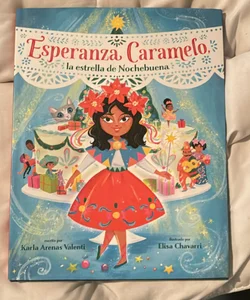 Esperanza Caramelo, la Estrella de Nochebuena (Esperanza Caramelo, the Star of Nochebuena Spanish Edition)