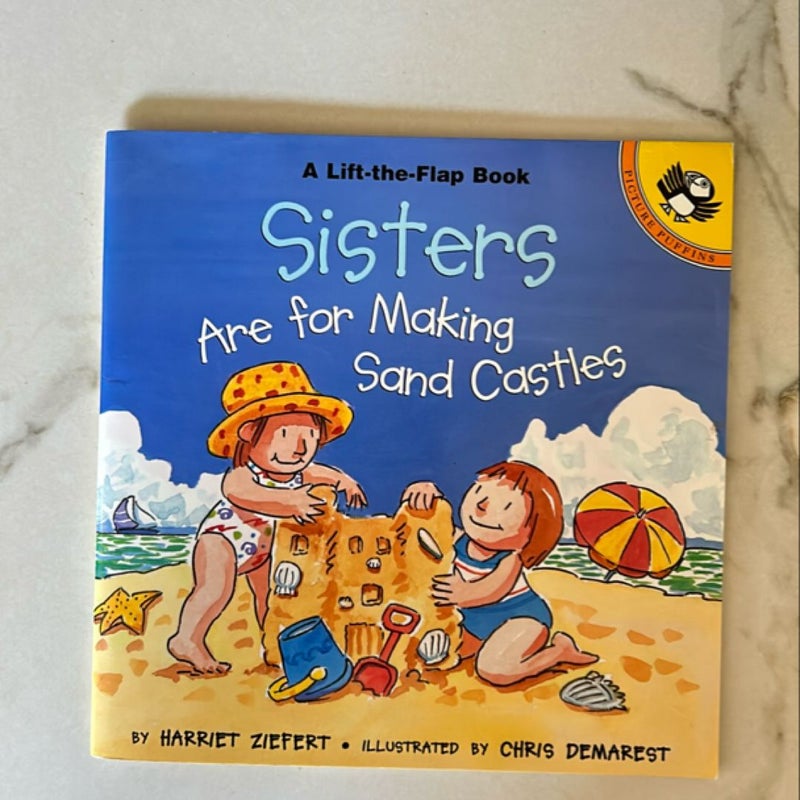 Sisters Are for Making Sand Castles