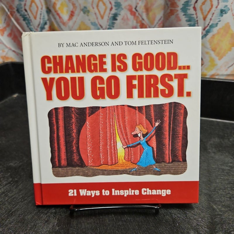Change Is Good... You Go First. (PB371)