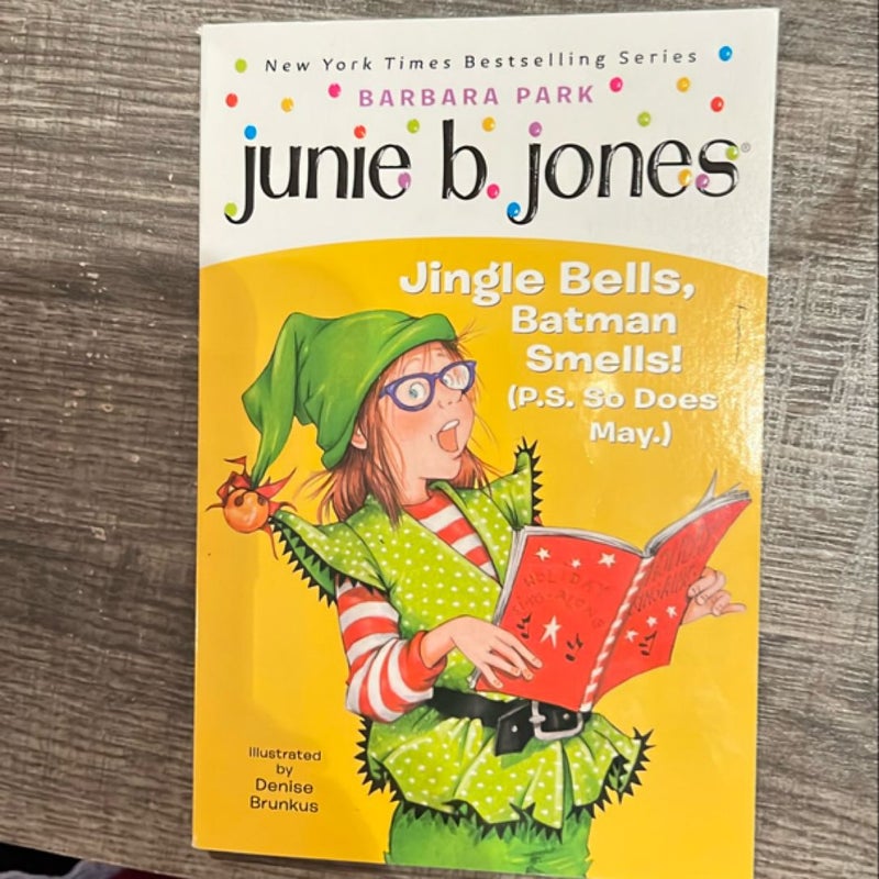 Junie B. Jones #25: Jingle Bells, Batman Smells! (P. S. So Does May. )