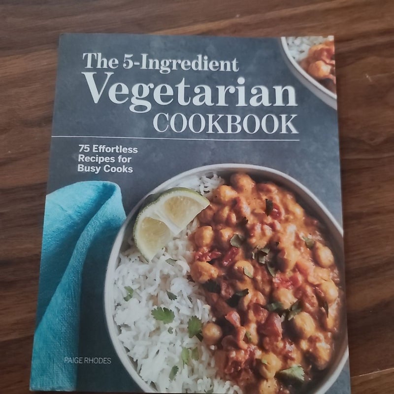 The 5-Ingredient Vegetarian Cookbook