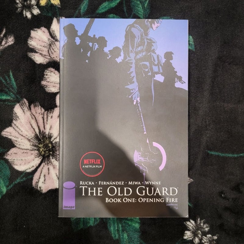 The Old Guard Book One & Two (Opening Fire & Force Multiplied)