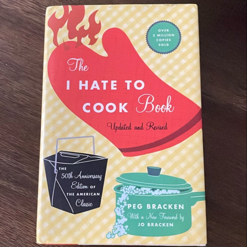 The I Hate to Cook Book (50th Anniversary Edition)