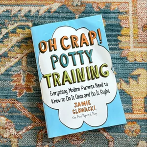 Oh Crap! Potty Training