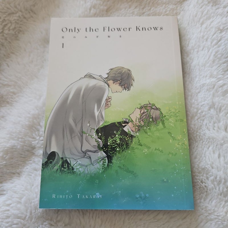 Only the Flower Knows Vol. 1
