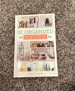 Be Organized